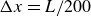 normal upper Delta x equals upper L divided by 200