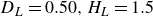 upper D Subscript upper L Baseline equals 0.50 comma upper H Subscript upper L Baseline equals 1.5