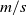 m divided by s