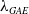 lamda Subscript upper G upper A upper E