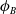 phi Subscript upper B