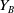 upper Y Subscript upper B