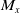 upper M Subscript x