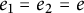 e 1 equals e 2 equals e