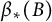 beta Subscript asterisk Baseline left parenthesis upper B right parenthesis