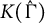 upper K left parenthesis ModifyingAbove normal upper Gamma With caret right parenthesis