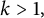 k greater than 1 comma