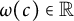 omega left parenthesis c right parenthesis element of double struck upper R