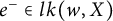 e Superscript minus Baseline element of l k left parenthesis w comma upper X right parenthesis