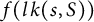 f left parenthesis l k left parenthesis s comma upper S right parenthesis right parenthesis