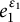 e 1 Superscript epsilon 1