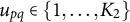 u Subscript p q Baseline element of StartSet 1 comma midline horizontal ellipsis comma upper K 2 EndSet