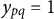 y Subscript p q Baseline equals 1