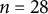 n equals 28