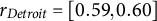 r Subscript upper D e t r o i t Baseline equals left bracket 0.59 comma 0.60 right bracket