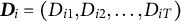 upper D Subscript i Baseline equals left parenthesis upper D Subscript i Baseline 1 Baseline comma upper D Subscript i Baseline 2 Baseline comma midline horizontal ellipsis comma upper D Subscript i upper T Baseline right parenthesis