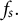 f Subscript s Baseline period