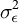 sigma Subscript epsilon Superscript 2