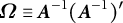 upper Omega identical to upper A Superscript negative 1 Baseline left parenthesis upper A Superscript negative 1 Baseline right parenthesis prime