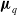 bold italic mu Subscript q