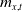 m Subscript x comma t