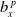 b Subscript x Superscript p