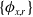 StartSet phi Subscript x comma r Baseline EndSet