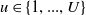 u element of StartSet 1 comma period period period comma upper U EndSet
