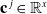 bold c Superscript j Baseline element of double struck upper R Superscript x