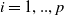 i equals 1 comma period period comma p