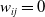 w Subscript i j Baseline equals 0