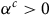 alpha Superscript c Baseline greater than 0
