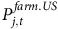 upper P Subscript j comma t Superscript f a r m period upper U upper S