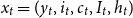 x Subscript t Baseline equals left parenthesis y Subscript t Baseline comma i Subscript t Baseline comma c Subscript t Baseline comma upper I Subscript t Baseline comma h Subscript t Baseline right parenthesis