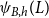psi Subscript upper B comma h Baseline left parenthesis upper L right parenthesis