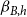 beta Subscript upper B comma h