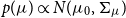 p left parenthesis mu right parenthesis proportional to upper N left parenthesis mu 0 comma normal upper Sigma Subscript mu Baseline right parenthesis