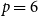 p equals 6