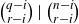 StartBinomialOrMatrix q minus i Choose r minus i EndBinomialOrMatrix vertical bar StartBinomialOrMatrix n minus i Choose r minus i EndBinomialOrMatrix