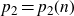 p 2 equals p 2 left parenthesis n right parenthesis