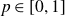 p element of left bracket 0 comma 1 right bracket