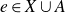 e element of upper X union upper A