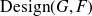 normal upper D normal e normal s normal i normal g normal n left parenthesis upper G comma upper F right parenthesis