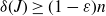 delta left parenthesis upper J right parenthesis greater than or equals left parenthesis 1 minus epsilon right parenthesis n
