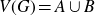 upper V left parenthesis upper G right parenthesis equals upper A union upper B