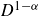 upper D Superscript 1 minus alpha