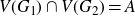 upper V left parenthesis upper G 1 right parenthesis intersection upper V left parenthesis upper G 2 right parenthesis equals upper A
