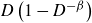 upper D left parenthesis 1 minus upper D Superscript negative beta Baseline right parenthesis