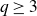 q greater than or equals 3