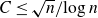 upper C less than or equals StartRoot n EndRoot divided by log n